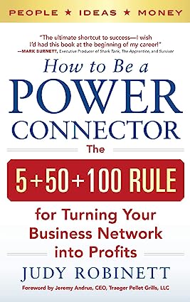 How to Be a Power Connector: The 5+50+100 Rule for Turning Your Business Network into Profits - Pdf